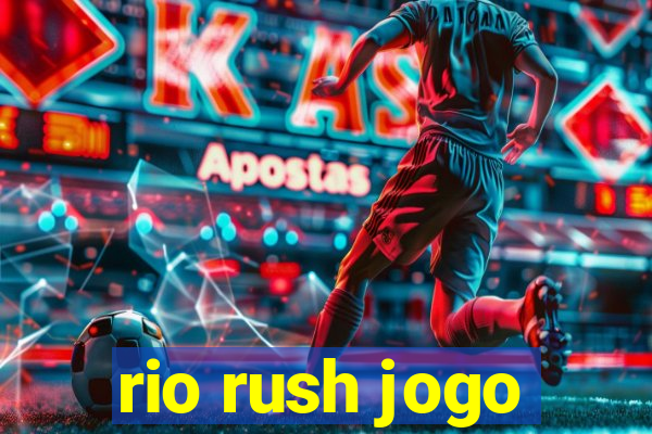 rio rush jogo